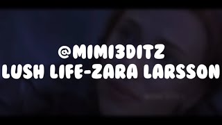 Lush Life  Zara Larsson Edit Audio [upl. by Einnal978]