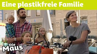 Leben ohne Plastik  DieMaus  WDR [upl. by Ardnuhsor]