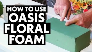 How to Use Oasis Floral Foam [upl. by Ricardo]