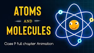 Atoms and Molecules class 9 one shot animation  class 9 science chapter 3  CBSE  NCERT [upl. by Elbas161]