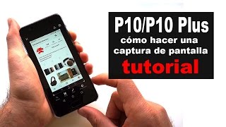 Huawei P10 y P10 Plus cómo hacer una captura de pantalla [upl. by Greenwald]