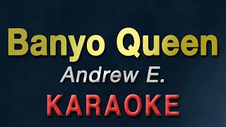 Banyo Queen  Andrew E  KARAOKE [upl. by Merell728]