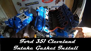 FORD 351 CLEVELAND INTAKE MANIFOLD GASKET INSTALLATION TIPS AND TRICKS [upl. by Collyer]