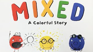 Mixed  A Colorful Story Children’s Book Read Aloud [upl. by Jamison]