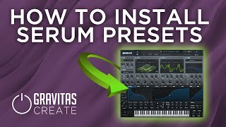 How to Install Serum Presets Tutorial [upl. by Lynnette251]