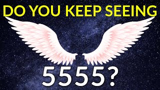 Why Do You Keep Seeing 5555  5555 Angel Number Meaning [upl. by Celie336]