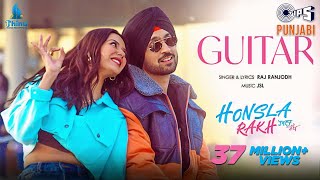 Guitar  Honsla Rakh  Diljit Dosanjh  Shehnaaz Gill  Sonam Bajwa  Raj Ranjodh  JSL Singh [upl. by Berte]