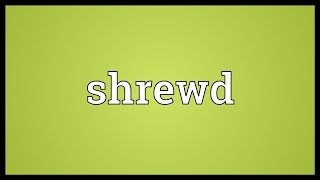 Shrewd Meaning [upl. by Elokin]