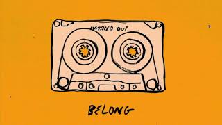 Washed Out  Belong [upl. by Nettie121]