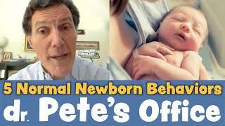 5 Normal Newborn Behaviors  Dr Pete Richel [upl. by Cornel]