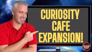 👉 BREAKING NEWS CURIOSITY CAFE IS EXPANDING  WATCH THIS [upl. by Roselane]