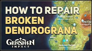 How to Repair Broken Dendrograna Genshin Impact [upl. by Akym]