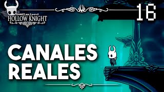 Canales Reales  Hollow Knight Guia Paso a Paso 112 Español  Ep 16 [upl. by Salaidh]