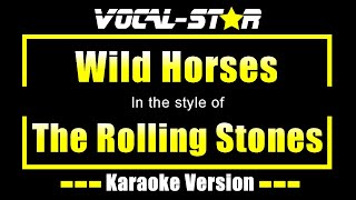 Wild Horses Karaoke  The Rolling Stones Karaoke Version [upl. by Acinor]