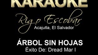 Dread Mar I  Arbol Sin Hojas  KARAOKE  Rigo Escobar [upl. by Ahtela]