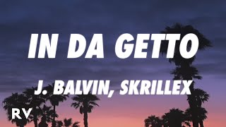 J Balvin Skrillex  In Da Getto LetraLyrics [upl. by Varini]