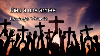 Dieu a une armée  Louange Vivante avec paroles [upl. by Jessie]