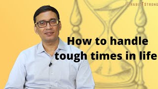 How to handle tough times in life [upl. by Treat]