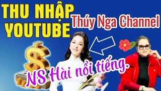 THUÝ NGA CHANNEL Nghệ sĩ Hài Thúy Nga thu nhập youtube đem về bao nhiêu [upl. by Thgiwd314]