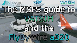 The MSFS guide to VATSIM and the FlyByWire a320 Tutorial for FBW A32NX  VATSIM [upl. by Stockton704]