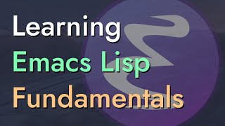 Introduction to Emacs Lisp  Learning Emacs Lisp 1 [upl. by Savina]