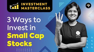 3 Ways to Invest in Small Cap Stocks  Investment Masterclass [upl. by Herwin]