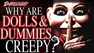 Why Are Dolls amp Dummies Creepy  Darkology 19 [upl. by Let]