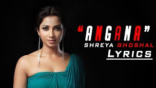 Angana Lyrics Song 2020  Shreya Ghoshal amp Javed Ali  Bhangra Paa Le [upl. by Qiratla994]