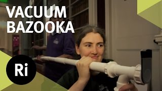 The Vacuum Bazooka [upl. by Odlonyer]