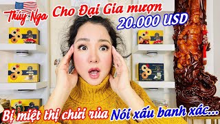 Thuý Nga cho Đại Gia mượn 20000 USD bị Miệt thị Chửi rủa nói xấu Banh Xác… [upl. by Jaquenetta]