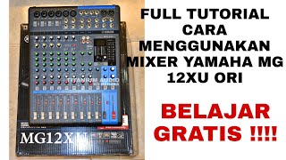 FULL TUTORIAL CARA SETT MIXER YAMAHA MG 12XU [upl. by Anirak]