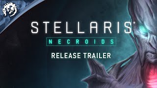 Stellaris Necroids Species Pack  Release Trailer [upl. by Aryam]