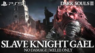 Slave Knight Gael Boss Fight No Damage  Melee Only Dark Souls 3 PS5 [upl. by Wightman272]