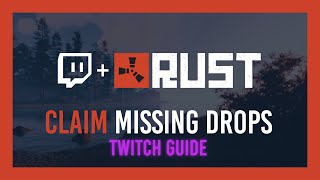 Twitch How to get Missing Item Drops  Rust Drop 2021 Guide [upl. by Atteloj]