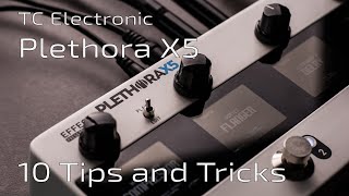 TC Electronic PLETHORA X5  10 Tips amp Tricks  Quick Guide Deep Dive [upl. by Henghold686]