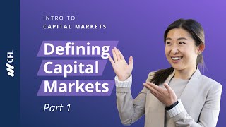 What are Capital Markets  Intro to Capital Markets Part 1 [upl. by Anikahs]