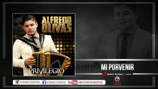 Alfredo Olivas  Mi Porvenir  Estudio 2015 [upl. by Torbart]