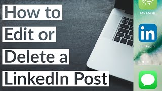 How to Edit or Delete a LinkedIn Post in 2021 [upl. by Choong]