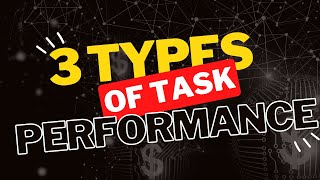 Three Types of Task Performance With Examples [upl. by Singer]