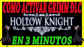 CÓMO ACTIVAR el DLC de GRIMM🧛‍♂️ en Hollow Knight 🦇 [upl. by Julina761]