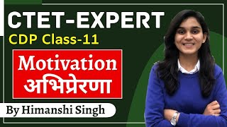 CTET Expert Series  Motivation अभिप्रेरणा Class11 CDP by Himanshi Singh [upl. by Nnuahs]