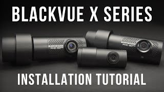 BlackVue X Series Installation Tutorial Video [upl. by Hachmin]