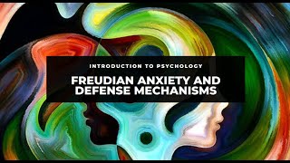 Freudian Anxiety And Defense Mechanisms [upl. by Kcirddahc]