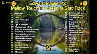 Edward Playlist 12 Mellow touch The Best of Soft Rock and Mellow rock [upl. by Aisercal]