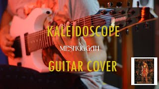 MESHUGGAH  IMMUTABLE  KALEIDOSCOPE  Guitar Cover meshuggah kaleidoscope immutable [upl. by Nhabois]