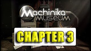 Machinika Museum  Chapter 3  Full Walkthrough amp Gameplay [upl. by Maggs]