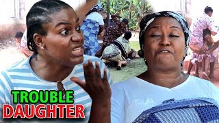 Trouble Daughter COMPLETE MOVIE  Ebele Okaro amp Queen Nwokoye 2020 Latest Nigerian Movie [upl. by Held298]