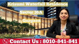 Krisumi Waterfall Residence  Sector 36A Gurgaon 8010841841 [upl. by Derward738]