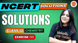 SOLUTIONS Chemistry Class 12  NCERT EXERCISE 11  Class 12 Chemistry Chapter 1  Nandini Maam [upl. by Karlotta]