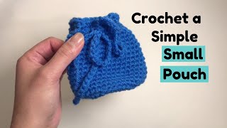 How to Crochet a Simple Small Pouch with Drawstring [upl. by Jannery]